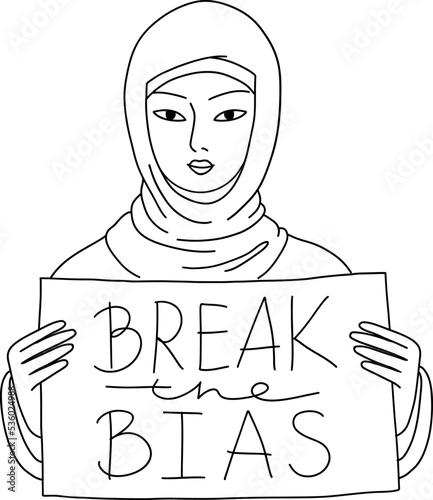 Woman in hijab holding a poster Break the bias. The Muslim girl stands for equality and justice. Vector illustration of woman against discrimination and prejudice isolated on white background.