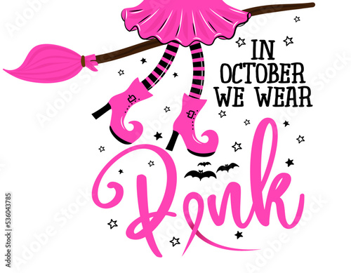 In October we wear Pink (Breast Cancer), hand drawn Breast Cancer Awareness month October lettering phrase. Quote for banners, greeting card, poster design. Fight and survive concept