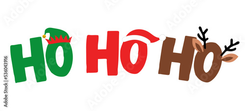 Ho Ho Ho - text with symbols. Santa, reindeer and snowman with threesome. Funny Merry Christmas quote.