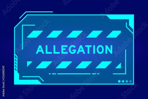 Futuristic hud banner that have word allegation on user interface screen on blue background