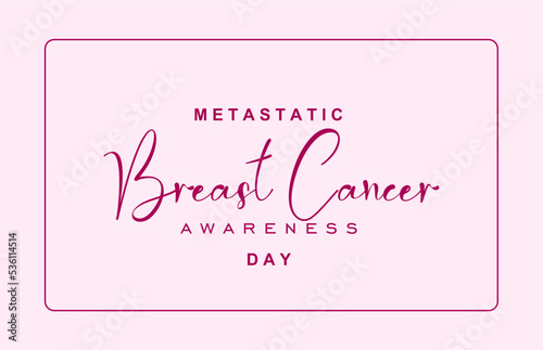 Metastatic Breast Cancer Awareness Day. Holiday concept. Template for background, banner, card, poster, t-shirt with text inscription photo