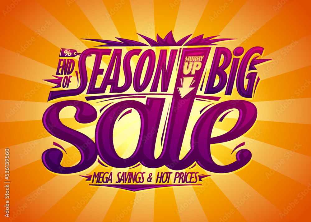 End of season big sale, hurry up, mega savings and hot prices vector web banner lettering End of season big sale, hurry up, mega savings and hot prices vector web banner lettering