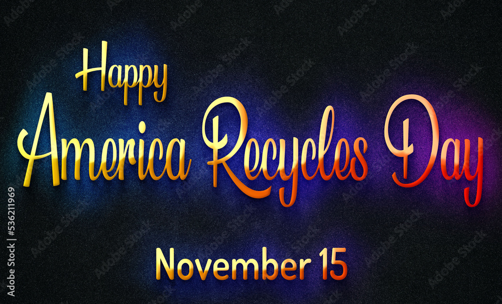 Happy America Recycles Day, November 15. Calendar of November Retro Text Effect, design