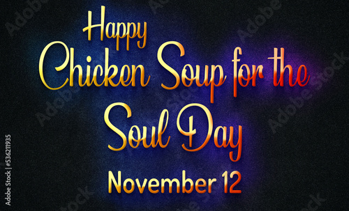 Happy Chicken Soup for the Soul Day  November 12. Calendar of November Retro Text Effect  design