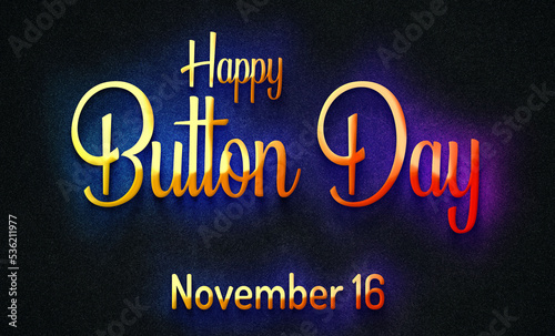Happy Button Day  November 16. Calendar of November Retro Text Effect  design