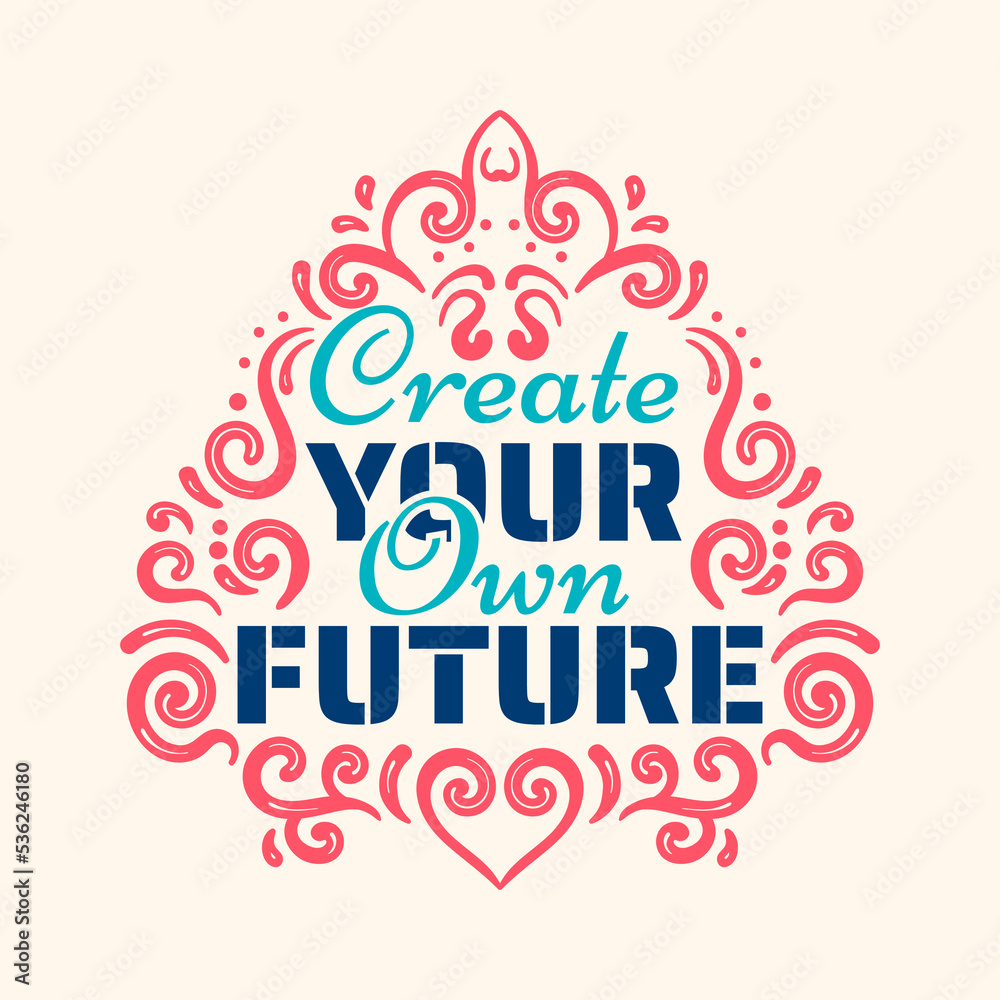 Create Your Own Future Hand Lettering