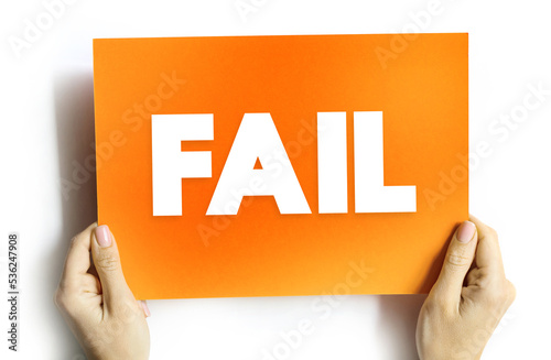 FAIL - be unsuccessful in achieving one's goal, text concept for presentations and reports