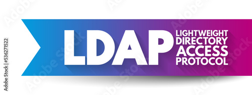 LDAP - Lightweight Directory Access Protocol is an open, vendor-neutral, industry standard application protocol, acronym technology concept background