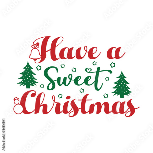 Have a Sweet Christmas   Christmas SVG Design