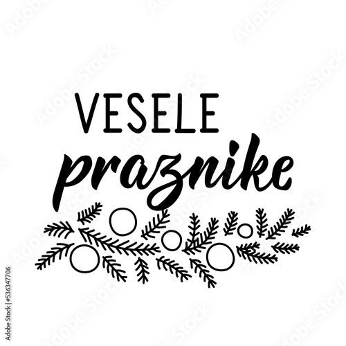 Christmas card. Happy holidays - in Slovenian: Vesele praznike. Lettering.