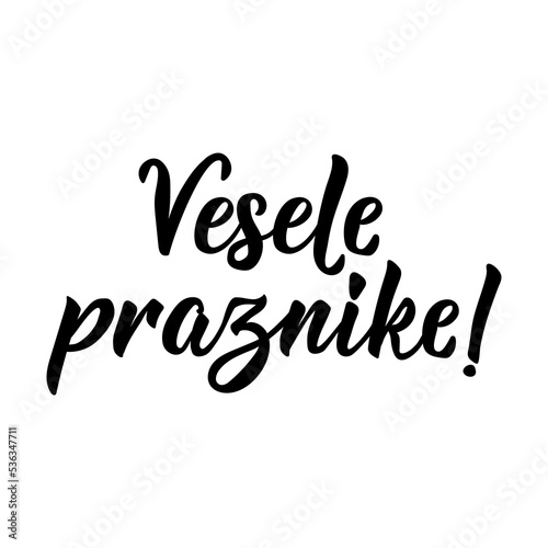 Happy holidays - in Slovenian: Vesele praznike. Lettering.