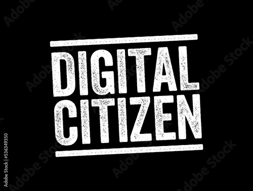 Digital Citizen - those who use the internet regularly and effectively, text stamp concept background