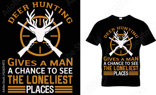 Deer hunting gives a man a chance to see the loneliest places