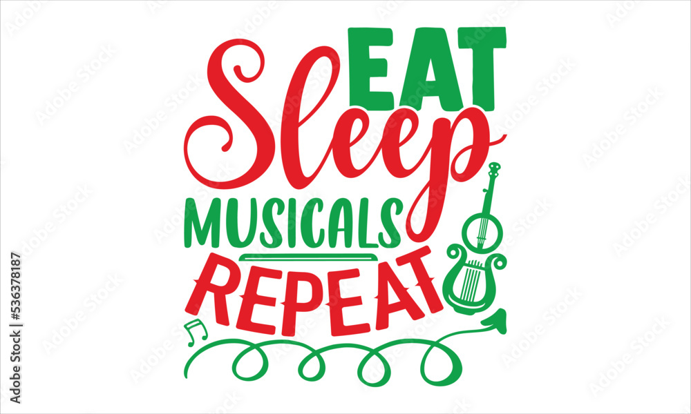 Fototapeta premium Eat Sleep Musicals Repeat - violin T shirt Design, Hand lettering illustration for your design, Modern calligraphy, Svg Files for Cricut, Poster, EPS
