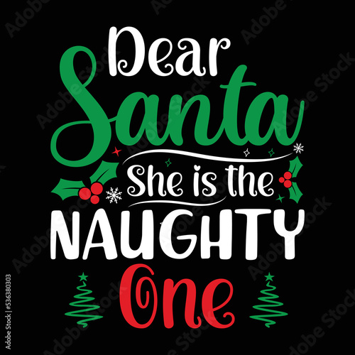 Dear Santa She Is The Naughty One Shirt. Merry Christmas shirt, Christmas SVG, Christmas Clipart, Christmas Vector, Christmas Sign, Christmas Cut File, Christmas SVG Shirt Print Template
