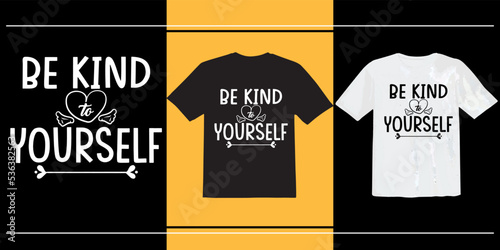 Be kind to yourself t shirt, world kindness day, Inspirational quote about kindness, Inspirational Shirt, Positive Vibes Shirt, Kindness T-Shirt, Positive Quote T shirt 