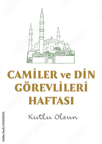 Camiler ve Din Gorevlileri Haftasi Kutlu Olsun. Translate: Happy Mosques and Religious Officials Week. Vector design can be used as social media post, website banner, poster, brochure, greeting card. photo