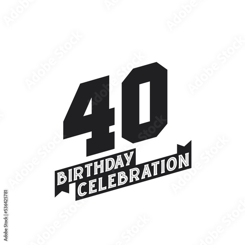 40 Birthday Celebration greetings card, 40th years birthday