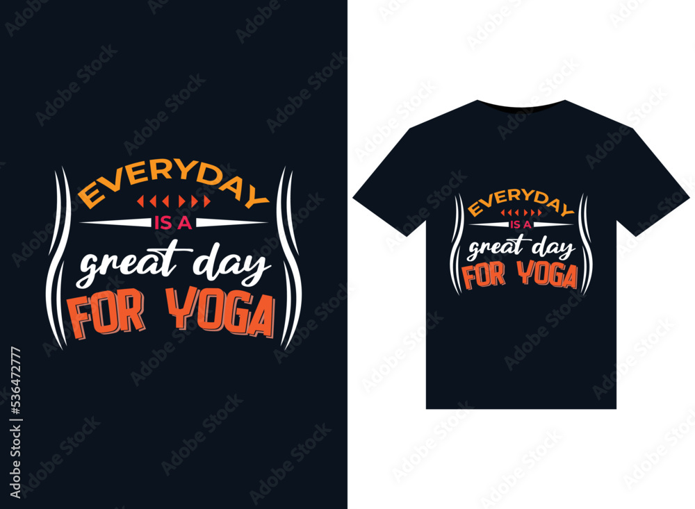 Everyday is a great day for yoga illustrations for print-ready T-Shirts design