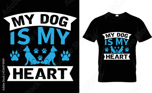 DOG T-SHIRT DESIGN.MY DOG IS MY HEART T-SHIRT DESIGN TAMPLETE.