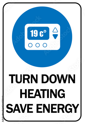 Turn down heating, save energy. Warning blue round sign for workplaces