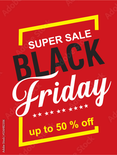 Super sale. Black Friday sale banner layout design. Vector file easy to edit  resize  manipulate or colorize. eps 10.