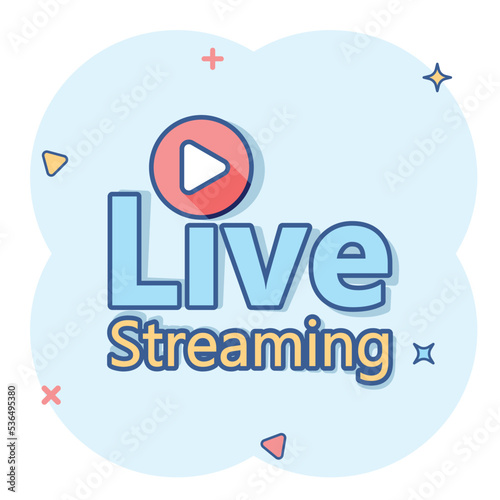 Live video icon in comic style. Streaming tv vector cartoon illustration on white isolated background. Broadcast business concept splash effect.