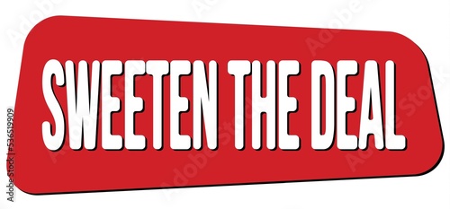 Photography SWEETEN THE DEAL text on red trapeze stamp sign.