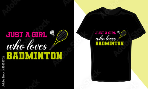 Just A Girl Who Loves Badminton T-Shirt Design