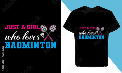 Just A Girl Who Loves Badminton T-Shirt Design