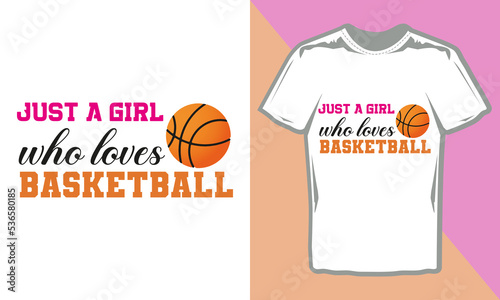 Just A Girl Who Loves Basketball T-Shirt Design