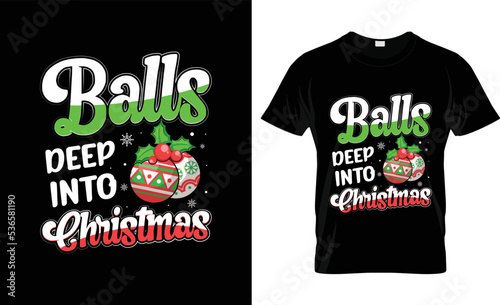 Balls deep into Christmas t-shirt design 