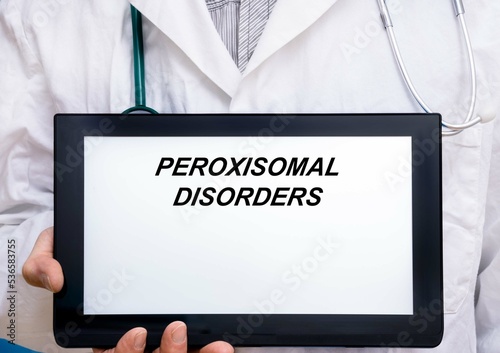 Peroxisomal Disorders.  Doctor with rare or orphan disease text on tablet screen Peroxisomal Disorders photo