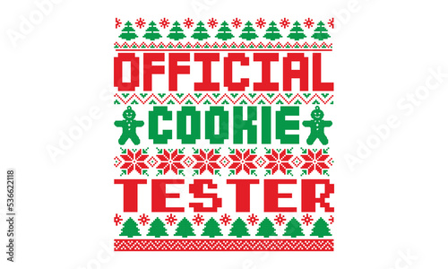 Official cookie tester, UGLY Christmas Sweater t Shirt designs and SVG,  Holiday designs, Santa, Stock vector background, curtains, posters, bed covers, pillows EPS 10