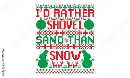 I’d rather shovel sand than snow, UGLY Christmas Sweater t Shirt designs and SVG,  Holiday designs, Santa, Stock vector background, curtains, posters, bed covers, pillows EPS 10