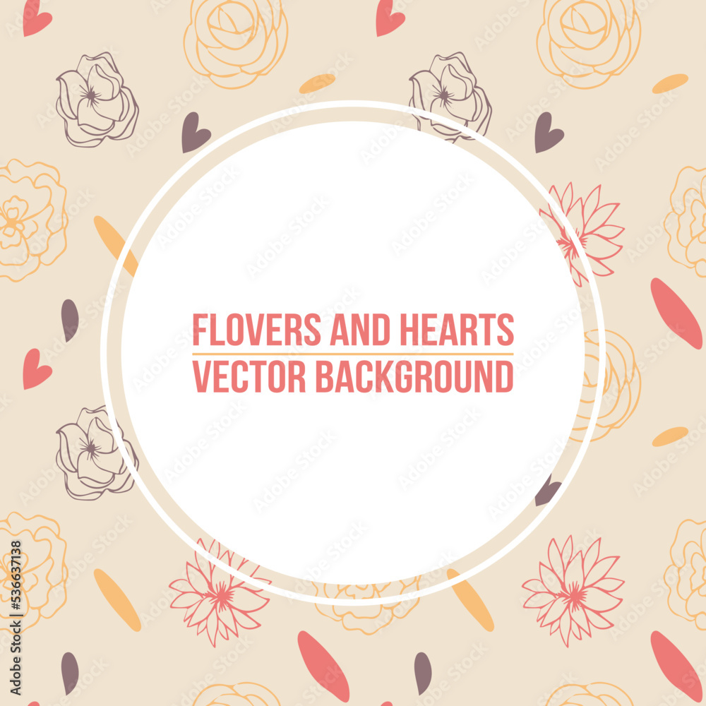 Flowers and hearts frame. Square card background design with floral and hearts love background. Colored flat vector illustration