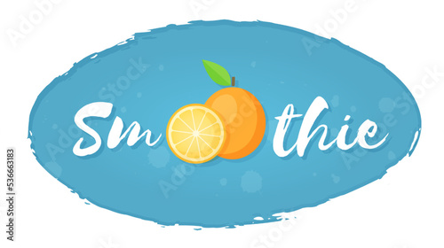 Isolated blue label smoothie orange fruit shake vector illustration. Hand drawn sign Smoothie on blue background in white frame on smoothies drink cocktail sticker for shop decoration design