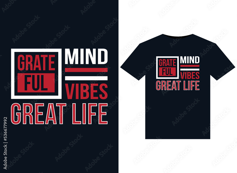 Fototapeta premium Grateful mind grateful vibes great life illustrations for print-ready T-Shirts design