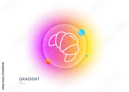 Croissant line icon. Gradient blur button with glassmorphism. Bakery food sign. Pastry bun symbol. Transparent glass design. Croissant line icon. Vector © blankstock