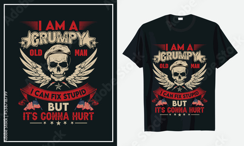 I am a Grumpy old man i can fix stupid but it's gonna hurt t-shirt design
