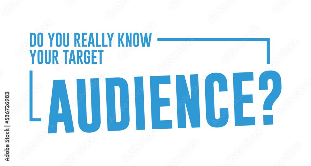 Do You Really Know Your Target Audience Design Vector Label Do You Really Know Your Target Audience Design Vector Label