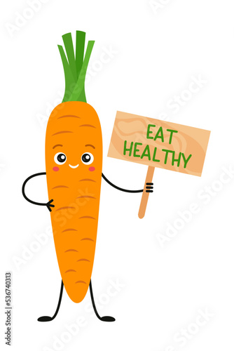 Cute carrot with "eat healthy" sign in a hand. Fresh vegetables, vegetarians or healthy food theme. Vector illustration in flat style isolated on white background.