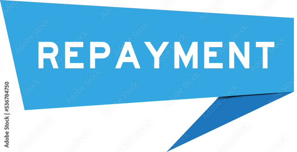 Blue color speech banner with word repayment on white background