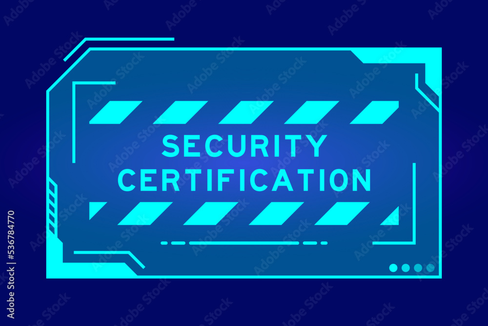 Futuristic hud banner that have word security certification on user interface screen on blue background