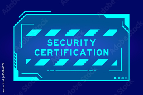 Futuristic hud banner that have word security certification on user interface screen on blue background
