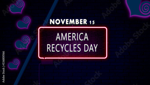 Happy America Recycles Day, November 15. Calendar of November Retro neon Text Effect, design