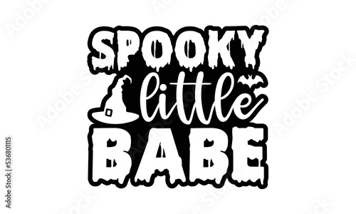 Spooky little babe Halloween SVG cut files t-shirt design, Halloween Sublimation SVG Cut file Design, Halloween svg, Witch svg, Ghost svg, Pumpkin svg, Halloween Vector, Sarcastic Svg, Silhouette, Cri