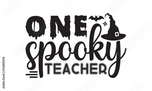 one spooky teacher Halloween SVG cut files t-shirt design, Halloween Sublimation SVG Cut file Design, Halloween svg, Witch svg, Ghost svg, Pumpkin svg, Halloween Vector, Sarcastic Svg, Silhouette, Cri
