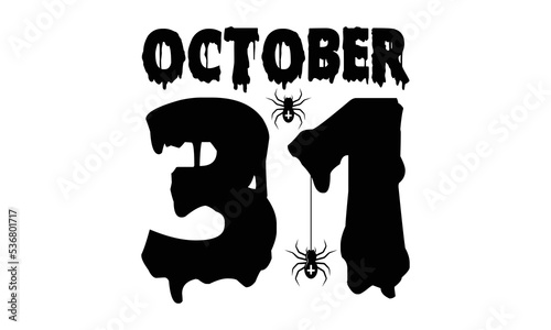 October 31 Halloween SVG cut files t-shirt design, Halloween Sublimation SVG Cut file Design, Halloween svg, Witch svg, Ghost svg, Pumpkin svg, Halloween Vector, Sarcastic Svg, Silhouette, Cricut, Fun