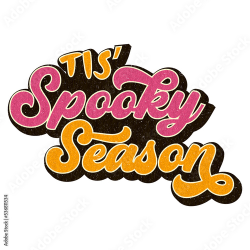 Tis Spooky Season Halloween Custom Typography Lettering PNG Design for Print. Halloween Print Design.